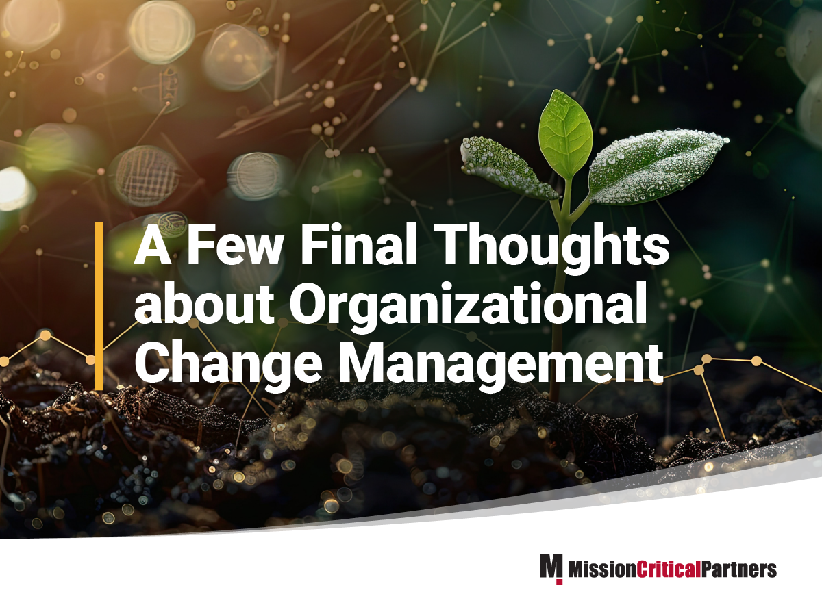 A Few Final Thoughts About Organizational Change Management