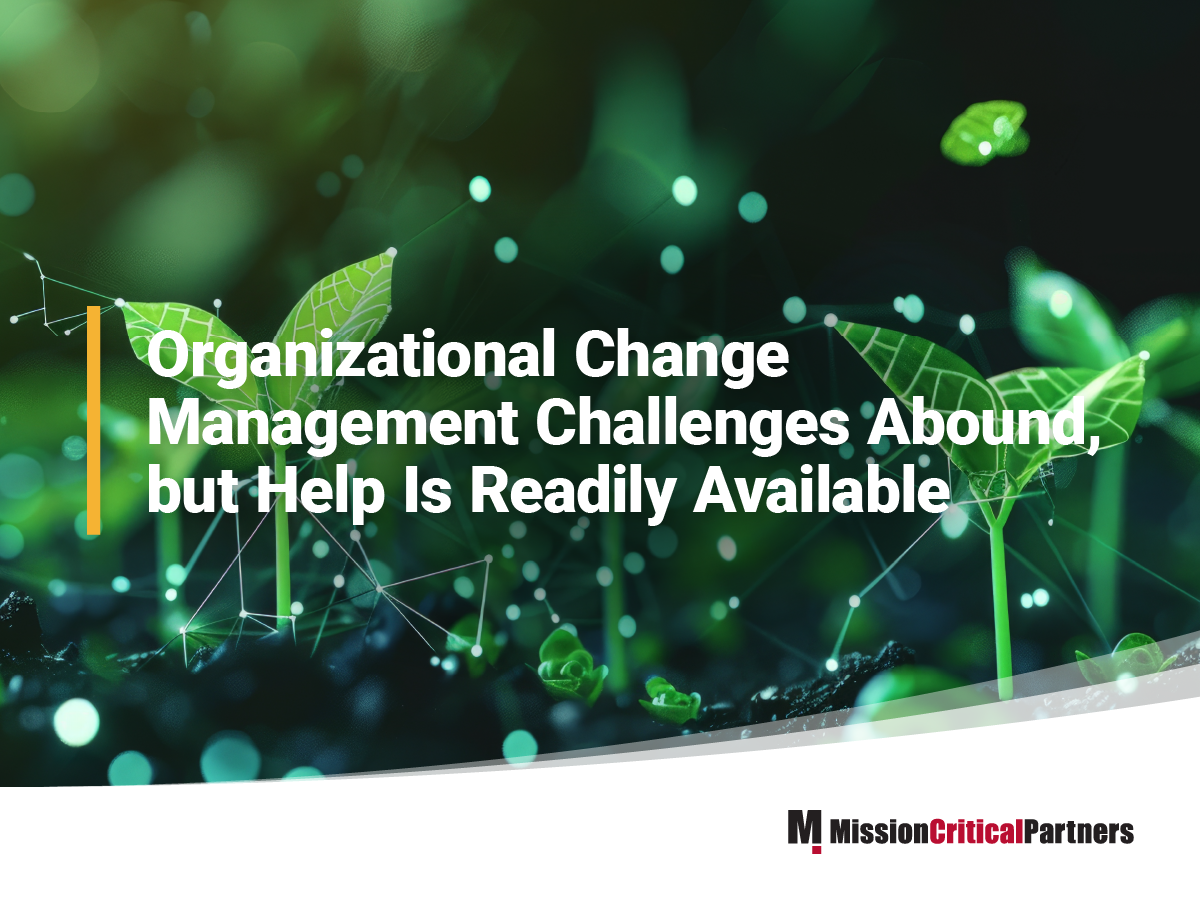 Organizational Change Management Challenges Abound, but Help Is Readily Available
