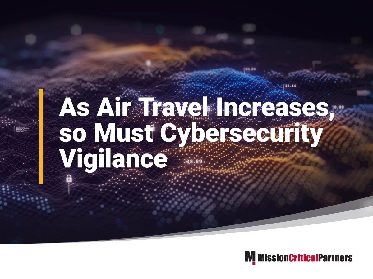 As Air Travel Increases, So Must Cybersecurity Vigilance