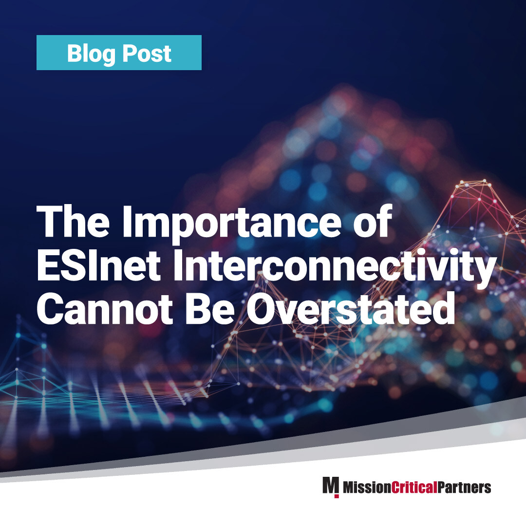 The Importance of ESInet Interconnectivity Cannot Be Overstated