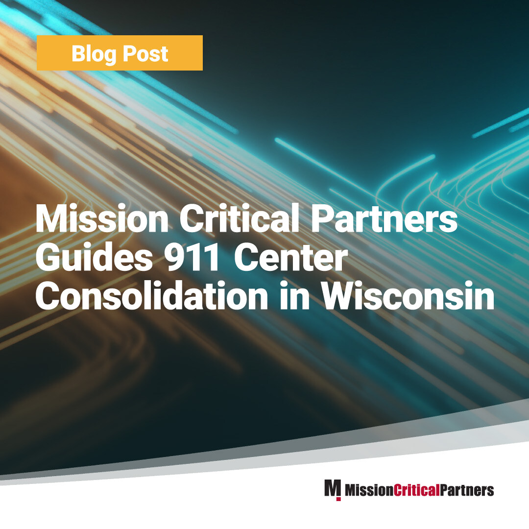 Mission Critical Partners Guides 911 Center Consolidation in Wisconsin