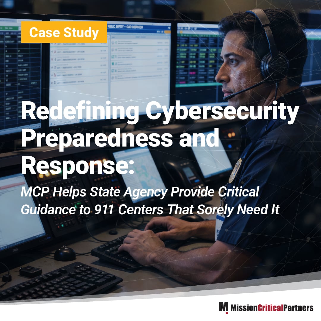 Redefining Cybersecurity Preparedness and Response: MCP helps State Agency Provide critical guidance to 911 centers that sorely need it