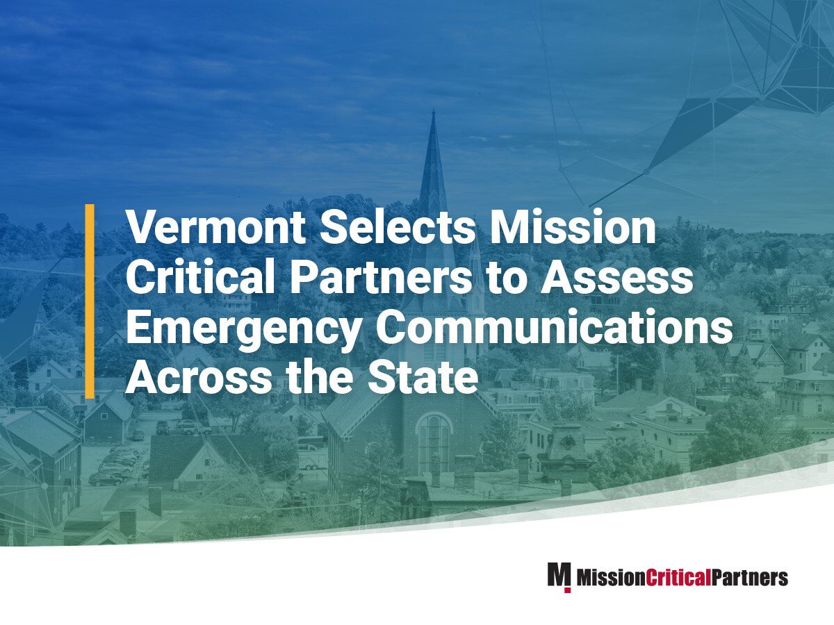 Vermont Selects Mission Critical Partners to Assess Emergency Communications Across the State