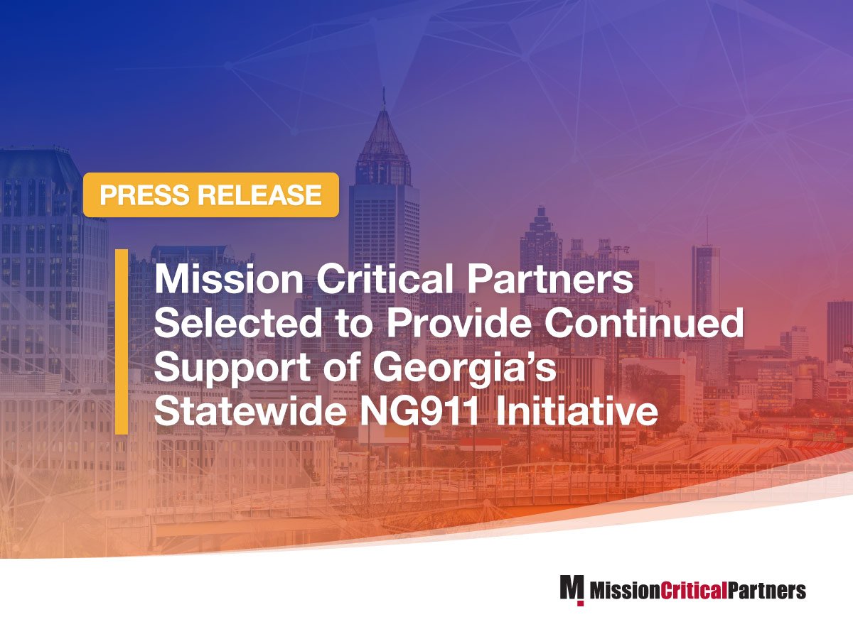Mission Critical Partners Selected to Provide Continued Support of Georgia’s Statewide NG911 Initiative
