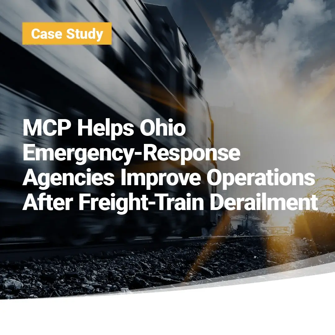 MCP Helps Ohio Emergency-Response Agencies Improve Operations After Freight-Train Derailment