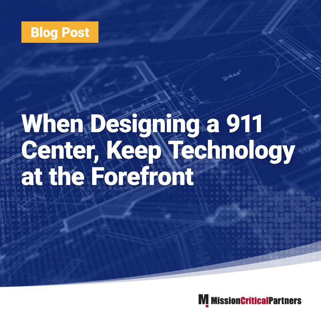 When Designing a 911 Center, Keep Technology at the Forefront