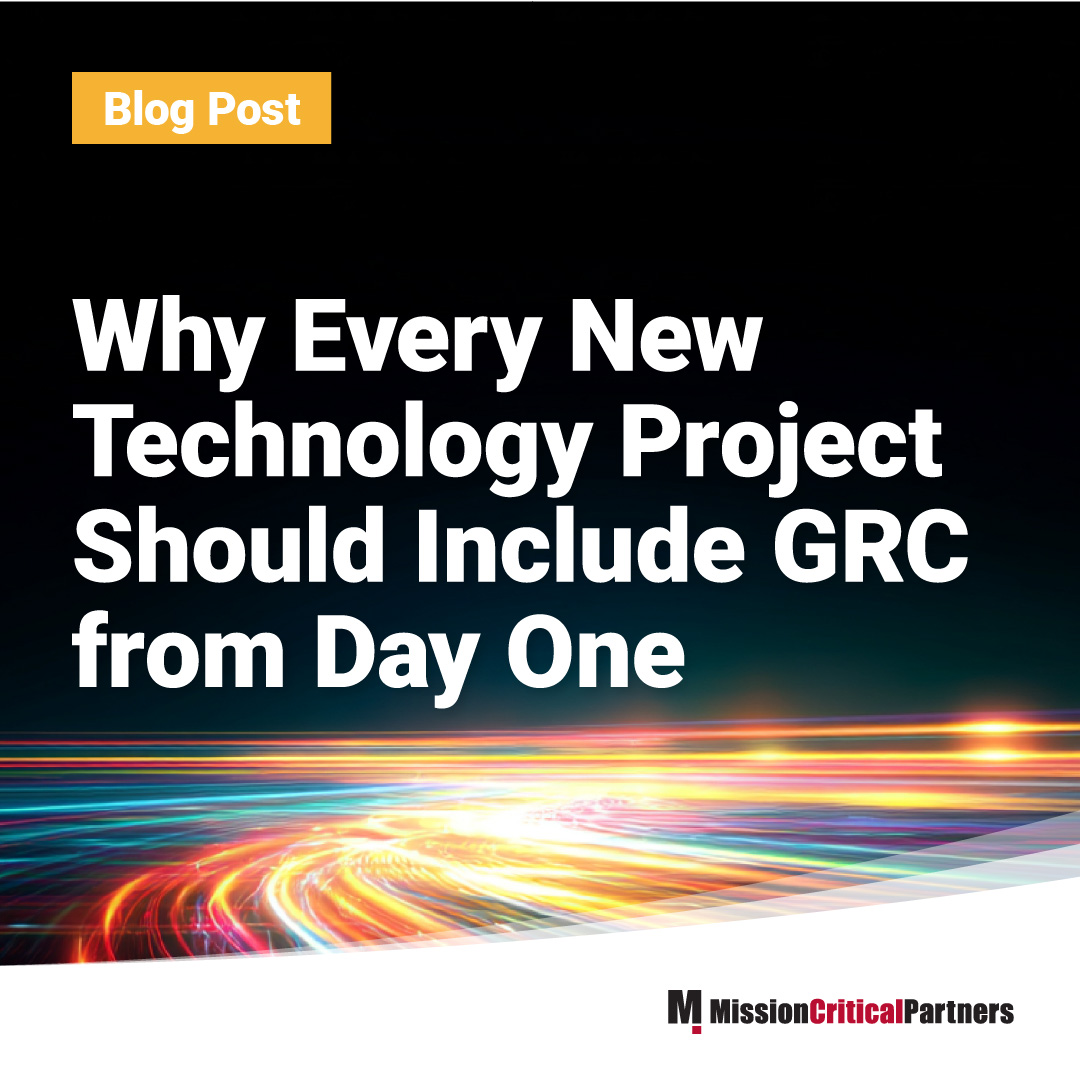 Why Every New Technology Project Should Include GRC from Day One