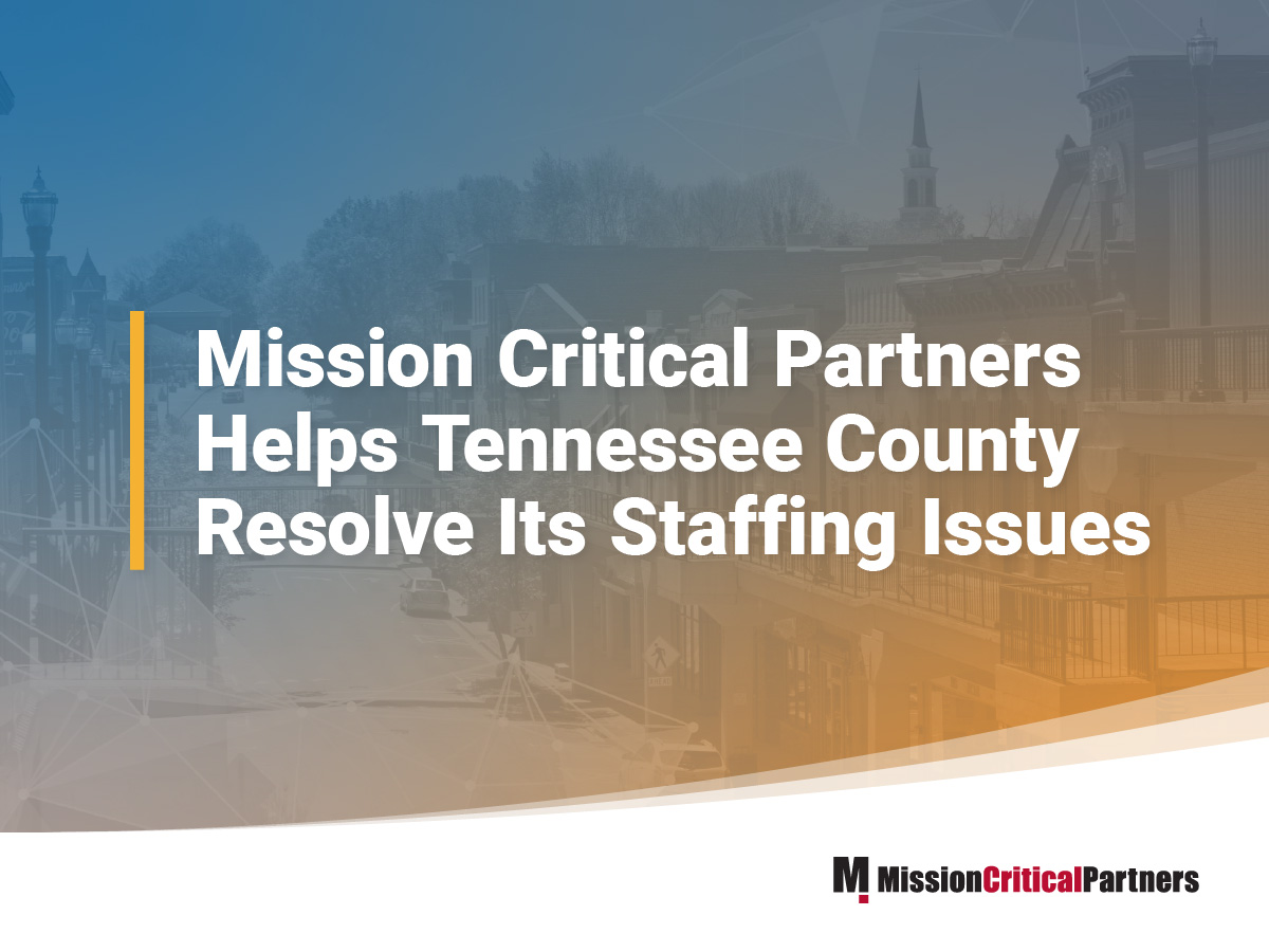 Mission Critical Partners Helps Tennessee County Resolve Its Staffing Issues